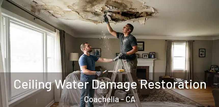 Ceiling Water Damage Restoration Coachella - CA
