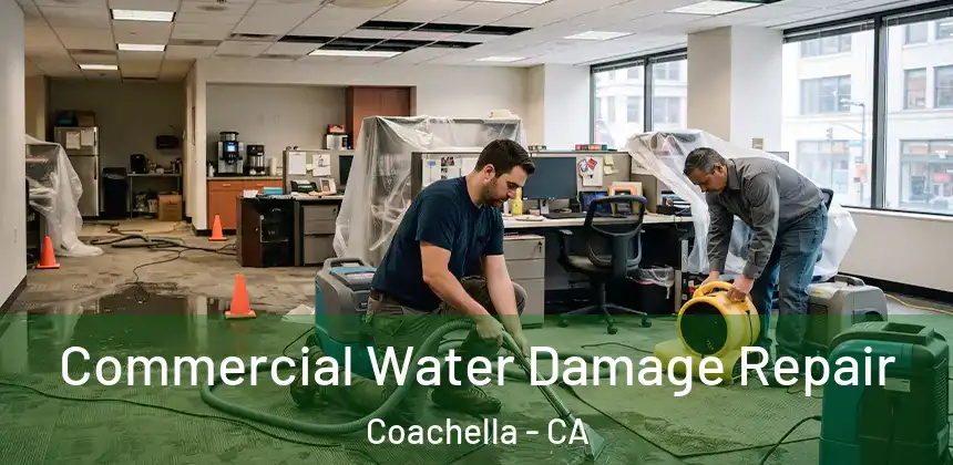  Commercial Water Damage Repair Coachella - CA