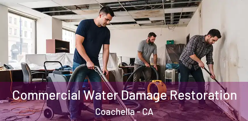  Commercial Water Damage Restoration Coachella - CA
