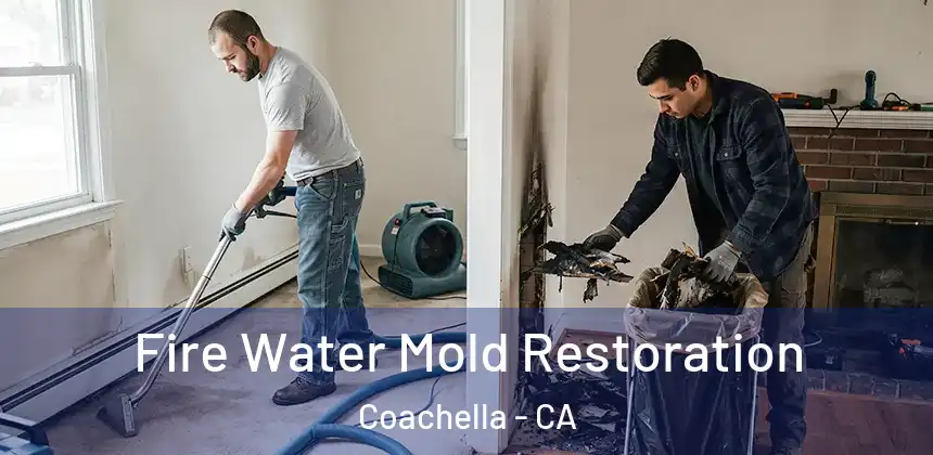  Fire Water Mold Restoration Coachella - CA