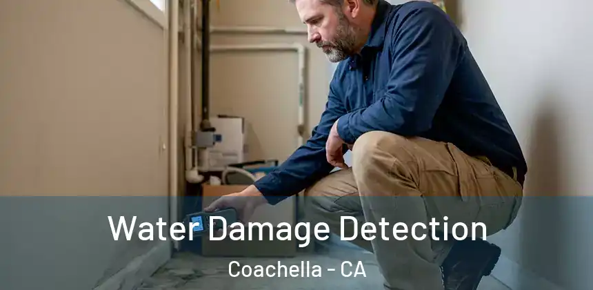 Water Damage Detection Coachella - CA