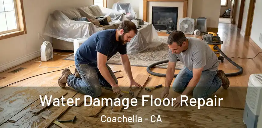  Water Damage Floor Repair Coachella - CA